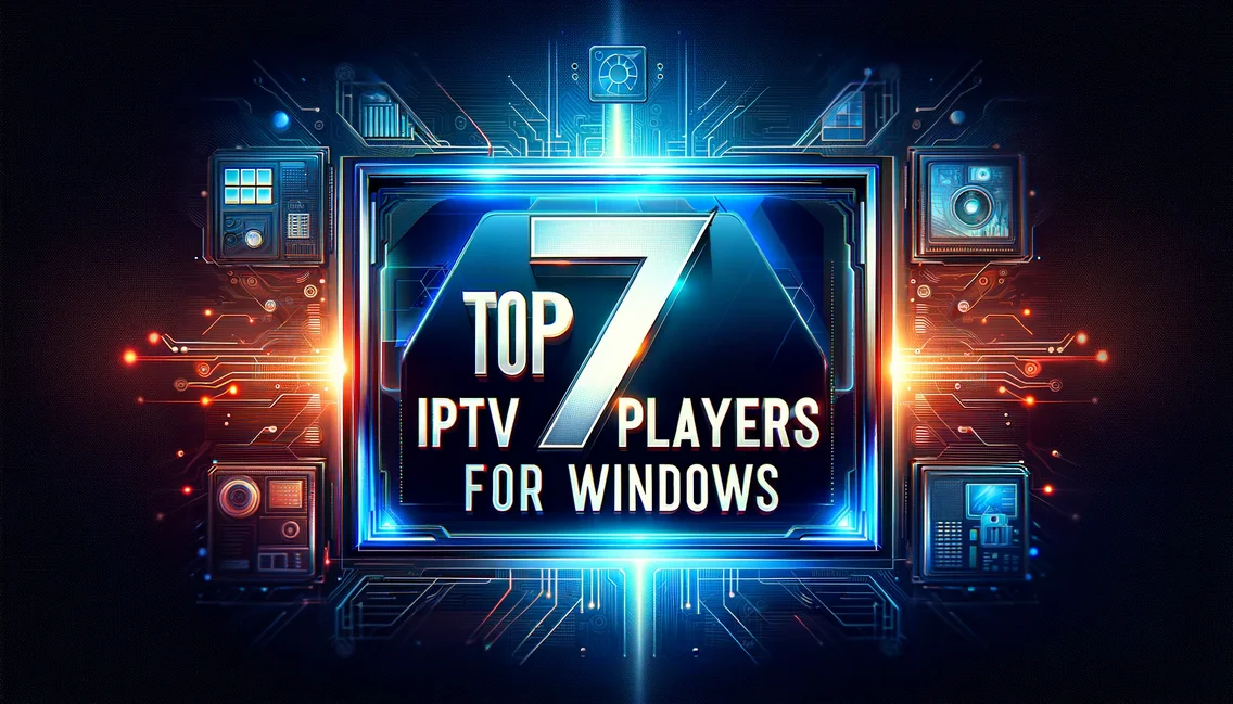 best iptv players for windows 2024